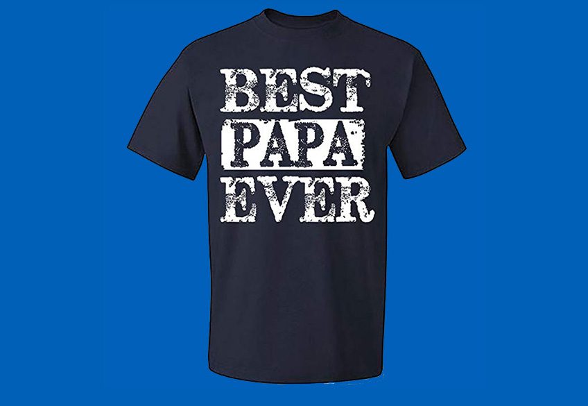Best Papa Ever T-Shirt - Gifts For Dad