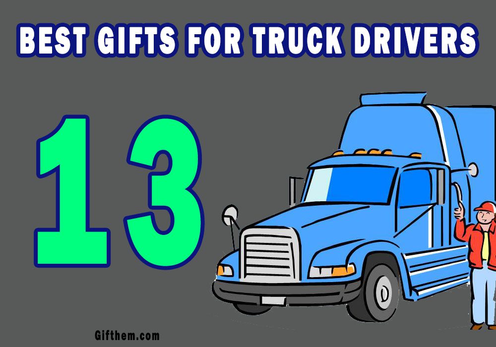 Gifts For Truck Drivers