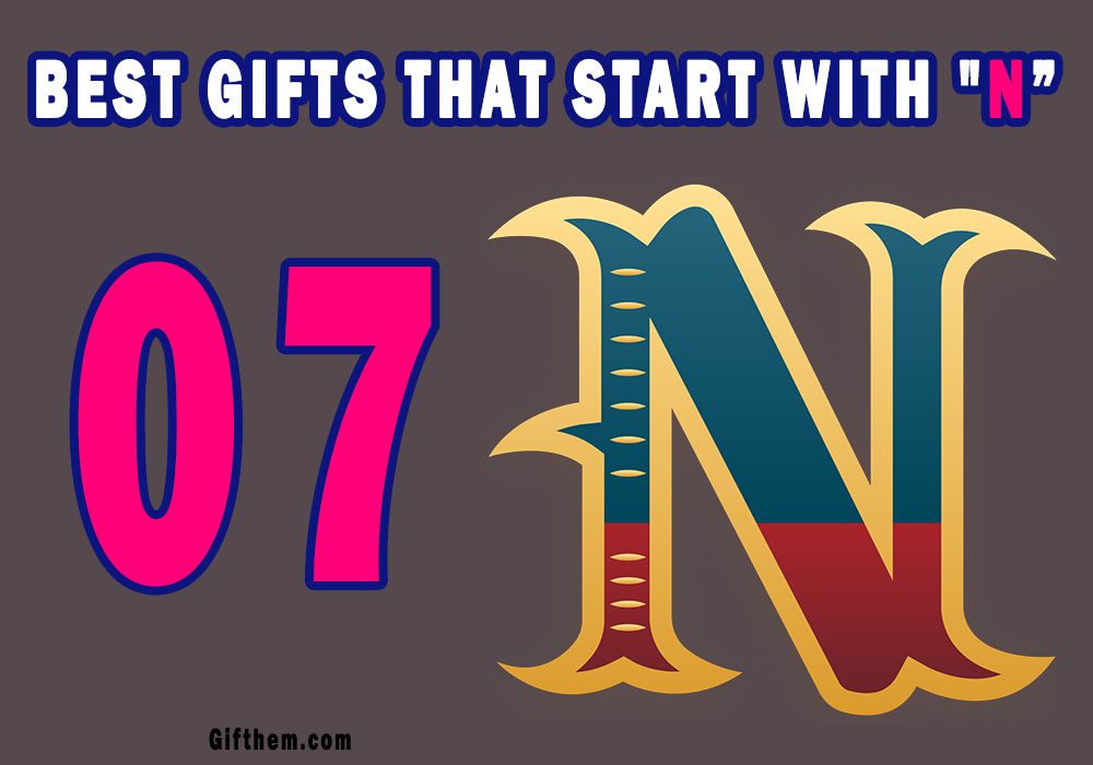 7 Pleasant Gifts That Start With N June 2023 Top Letter N Gift Ideas