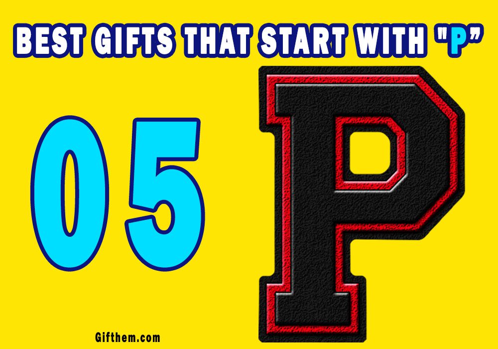 Gifts That Start With P