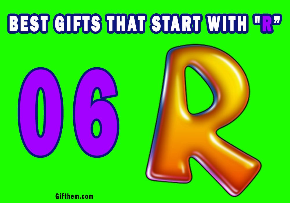 Gifts That Start With R