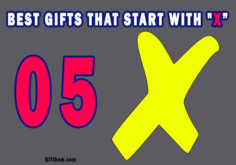 Gifts That Start With X