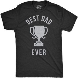 Best Dad Ever Trophy Shirt Gift