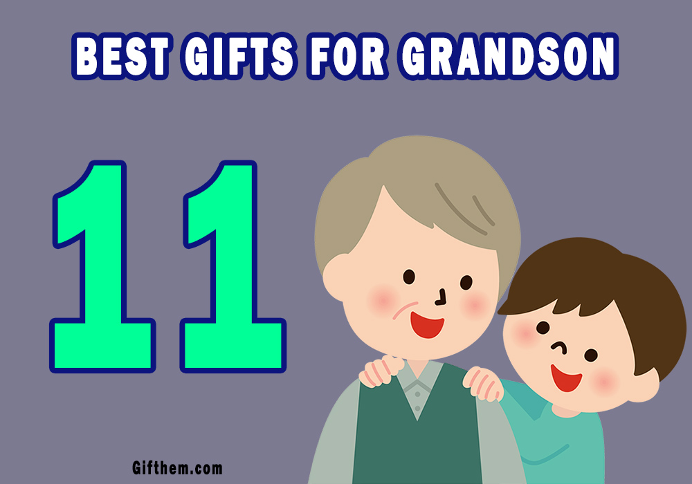 BEST GIFTS FOR GRANDSON