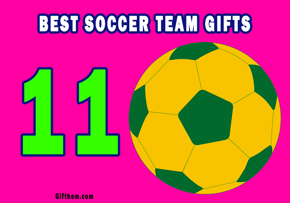 Best Soccer Team Gifts