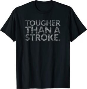 Tougher Than a Stroke T-Shirt Gift Idea For Him And Her