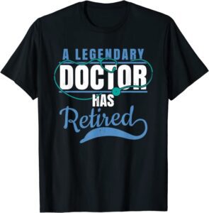 Doctor Retirement T-shirt Gift